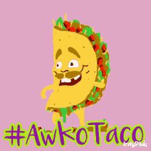 a cartoon taco with the words #awko taco written below it