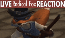 a picture of a fox with a hat and a mask with the words live radical fox reaction behind it