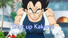 a cartoon character with a towel around his neck and the words shut up kakarot above him