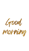 a white background with the words good morning in gold