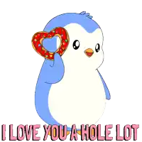 a penguin eating a heart shaped donut with the words " i love you a hole lot " above it