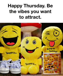 happy thursday be the vibes you want to attract written on a picture of stuffed smiley faces