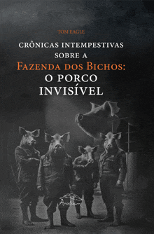 a book by tom eagle titled fazenda dos bichos o porco invisivel