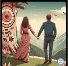 a man and woman holding hands in front of a tree which says my wife is my life