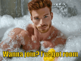 a man laying in a bathtub with the words wanna join i 've got room above him