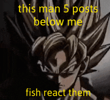 a picture of a cartoon character with the words this man 5 posts below me fish react them