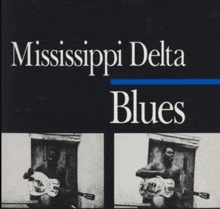 a black and white photo of a man playing a guitar with the words mississippi delta blues