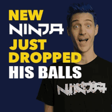 a man with blue hair is standing in front of a blue background that says new ninja just dropped his balls