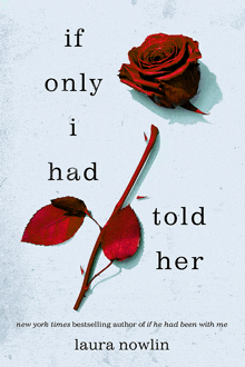 if only i had told her by laura nowlin has a red rose on the cover