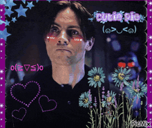 a picture of a man with flowers and the words cutie pie on the top