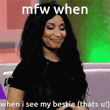 a picture of a woman with a caption that says mfw when i see my bestie ( thats u )