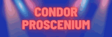 a sign that says condor proscenium in red on a blue background