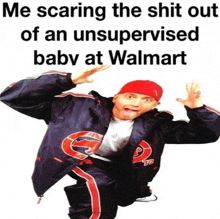 a man in a red hat and jacket is scared of an unsupervised baby at walmart ..