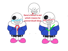 sans 's blood is red and he cannot blush blue