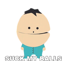 a cartoon character says " suck my balls " in front of a white background