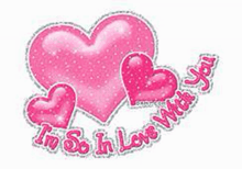 a couple of pink hearts with the words `` i 'm so in love with you ''