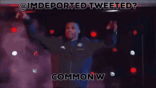 a man with his arms in the air and the words " @imdeported tweeted " above him