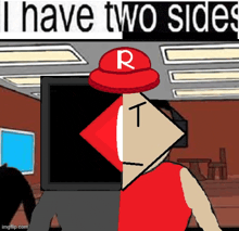 a cartoon character with a red hat on his head and the words `` i have two sides ''