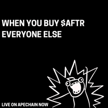 a black background with white text that says " when you buy $aftr everyone else "