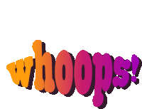 the word whoops is written in a colorful font on a white background