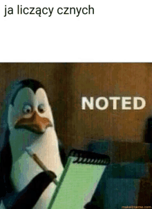 a picture of a penguin holding a notepad and a pen with the words noted below it