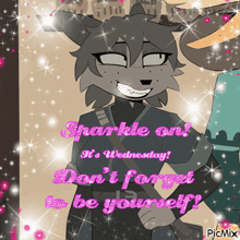 a sparkle on it 's wednesday don t forget to be yourself