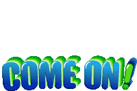 a sign that says come on in blue and green