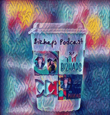 a painting of a cup that says bizhaps podcast on it