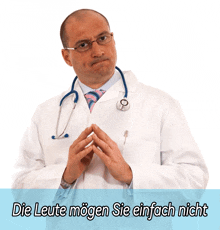 a doctor with a stethoscope around his neck and the words die leute mogen sie einfach nicht written below him