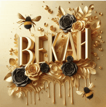 the word bekah is surrounded by gold and black flowers