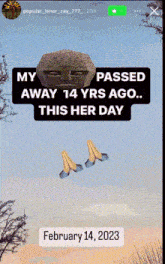 a screenshot of a video that says " my passed away 14 yrs ago this her day february 14 2023 "