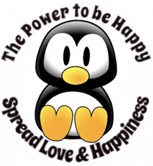 a penguin with the words " the power to be happy spread love & happiness " surrounding it