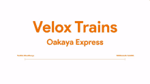 a sign that says velox trains oakaya express