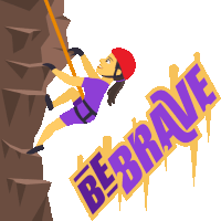 an illustration of a woman climbing a rock wall with the words be brave behind her