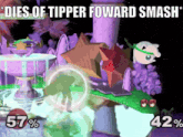 a screenshot of a video game that says ' dies of tipper forward smash ' on it