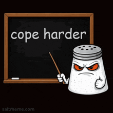 a salt shaker is holding a pointer in front of a chalkboard that says cope harder