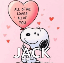 snoopy is holding a heart shaped balloon that says all of me loves all of you