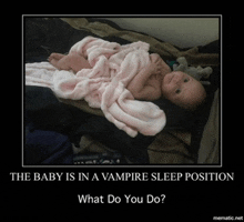 a picture of a baby wrapped in a pink blanket with the caption the baby is in a vampire sleep position what do you do