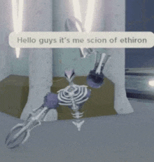 a skeleton robot with a speech bubble that says `` hello guys it 's me scion of ethiron ''