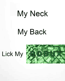 a poster that says my neck my back lick my bobux