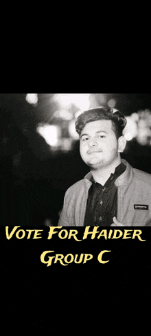 a black and white photo of a young man with the words vote for haider group c