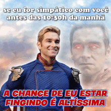 a picture of a man with a caption that says " a chance de eu estar fingando e altissima "