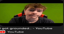 a young man is sitting in a chair with the words " i got grounded ... youtube " below him