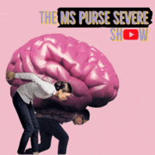 a poster for the ms purse severe show with a woman carrying a pink brain