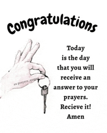 congratulations today is the day that you will receive an answer to your prayers recieve it