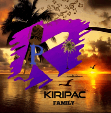 a poster for kiripac family shows a sunset on the beach