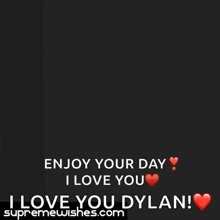 happy birthday nephew enjoy your day i love you dylan ! supremewishes.com