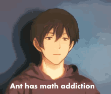 a drawing of a man with the words ant has math addiction behind him