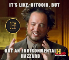 a man in a suit and tie is making a funny face with the words it 's like bitcoin but not an environmental hazard