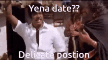 a man in a white shirt and tie is standing in front of a woman and a sign that says yena date ? delicate position